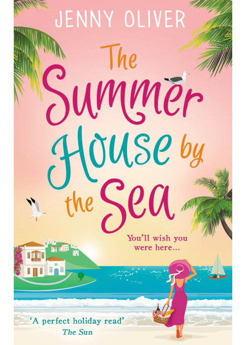 The Summerhouse by the Sea: The bestselling, perfect, feel-good summer beach read from one of the best writers of contemporary women’s fiction.