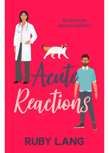 Acute Reactions: An irresistible and uplifting romance: 1 (Practice Perfect, 1)