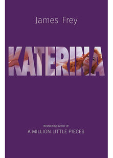 Katerina: The new novel from the author of the bestselling A Million Little Pieces