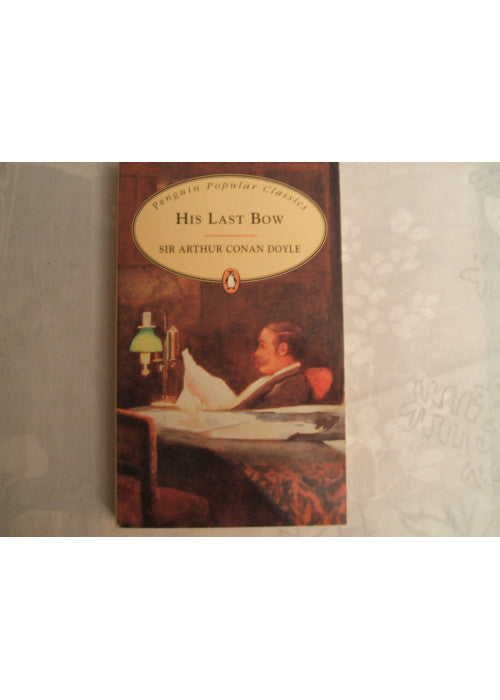 His Last Bow: Some Reminiscences of Sherlock Holmes (Penguin Popular Classics)