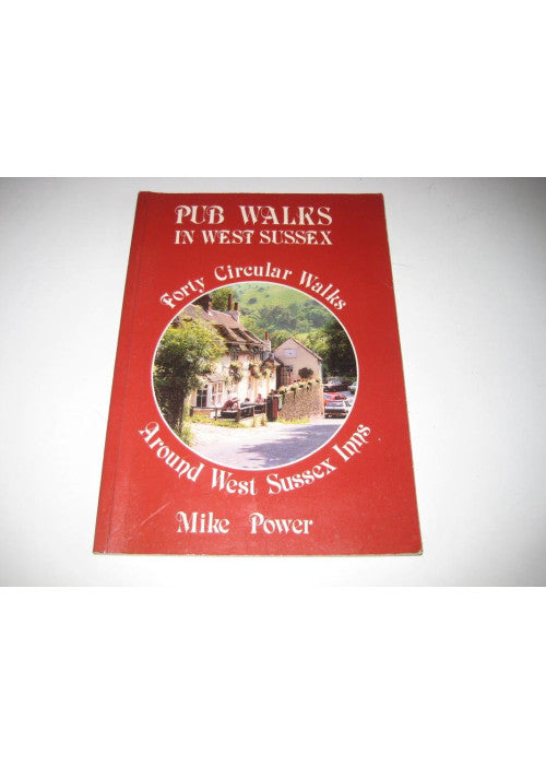 Pub Walks in West Sussex: Forty Circular Walks Around West Sussex Inns