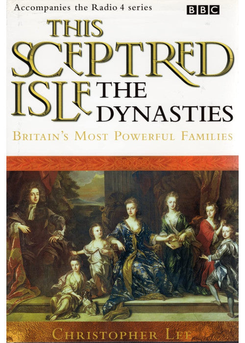 Dynasties - Britain's Most Powerful Families (BBC Radio Collection)