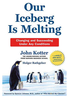 Our Iceberg Is Melting: Changing And Succeeding Under Any Conditions