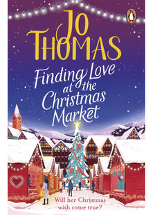 Finding Love at the Christmas Market: The magical second-chance festive romance