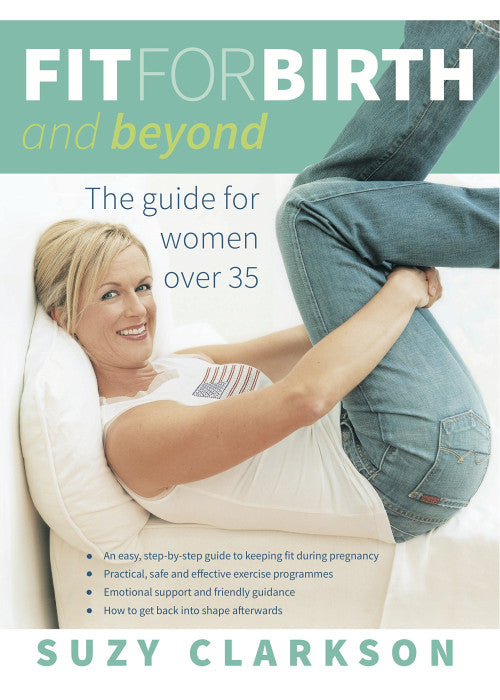 Fit for Birth and Beyond: A Guide for Women Over 35