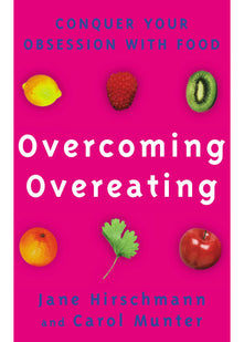 Overcoming Overeating: Conquer Your Obsession With Food