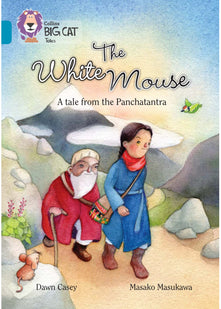 The White Mouse: A Folk Tale from The Panchatantra: Band 13/Topaz (Collins Big Cat)