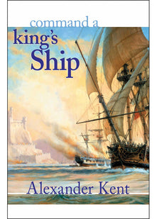 Command a King's Ship: The Richard Bolitho Novels: 6