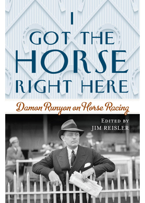 I Got the Horse Right Here: Damon Runyon on Horse Racing