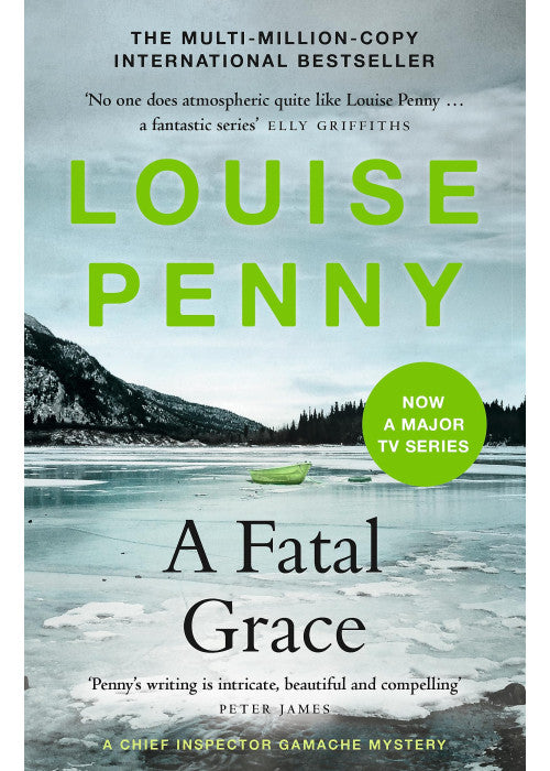 A Fatal Grace: thrilling and page-turning crime fiction from the author of the bestselling Inspector Gamache novels (Chief Inspector Gamache)