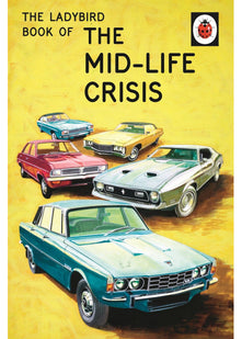 The Ladybird Book of the Mid-Life Crisis: (Ladybirds for Grown-Ups)