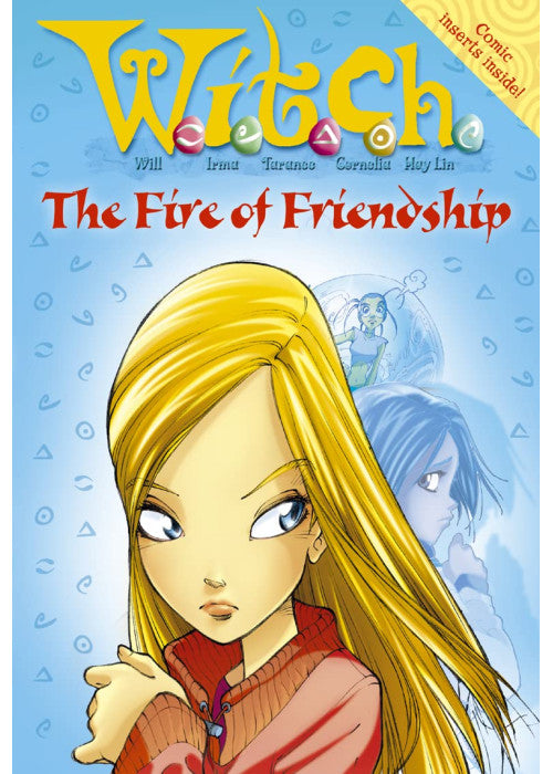 W.i.t.c.h. Novels (4) – The Fire of Friendship: No. 4 (WITCH Novels S.)