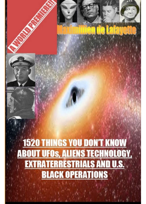 1520 Things You Don'T Know About Ufos,Aliens Technology And U.S. Black Operations