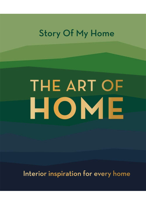 Story Of My Home: The Art of Home: Interior inspiration for every home