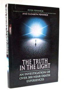 The Truth in the Light: Investigation of Over 300 Near Death Experiences
