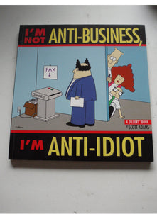 I'm Not Anti-business, I'm Anti-idiot