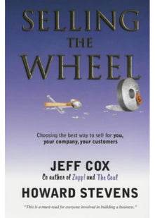 Selling the Wheel: Choosing the Best Way to Sell for You and Your Company