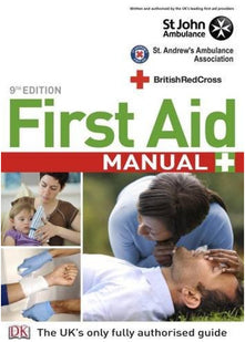 First Aid Manual: The Step by Step Guide for Everyone