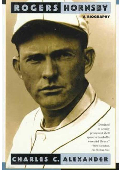 Rogers Hornsby: a Biography