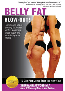 Belly Fat Blowout: How to Burn Fat, Lose Inches, Lose Weight and Feel Great in Just 10 Days