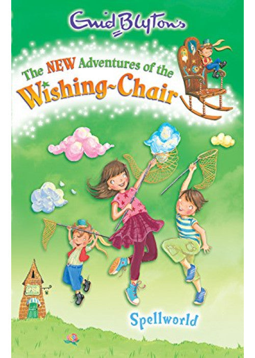 Spellworld: 3 (The New Adventures of the Wishing-Chair)