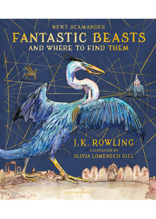 Fantastic Beasts and Where to Find Them: Illustrated Edition