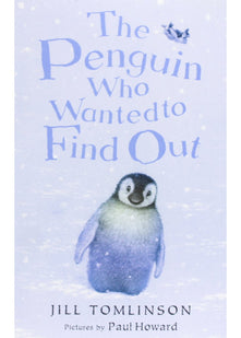The Penguin Who Wanted to Find Out (Jill Tomlinson's Favourite Animal Tales)