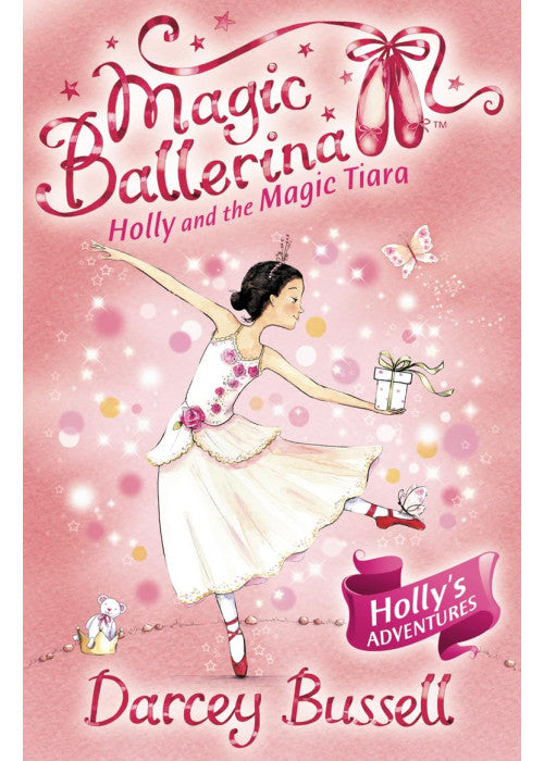 Holly and the Magic Tiara: Book 15 (Magic Ballerina)