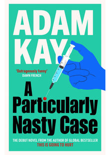 A Particularly Nasty Case: The fastest-selling debut thriller of 2025, from the author of global phenomenon This is Going to Hurt