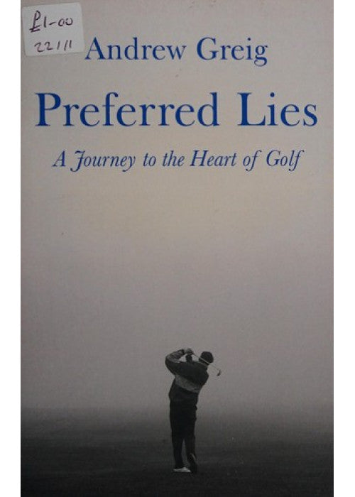 Preferred Lies: A Journey to the Heart of Scottish Golf