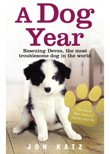 A Dog Year: Rescuing Devon, the most troublesome dog in the world