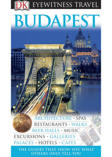DK Eyewitness Travel Guide: Budapest: Eyewitness Travel Guide 2007