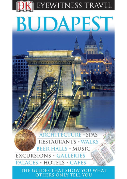DK Eyewitness Travel Guide: Budapest: Eyewitness Travel Guide 2007