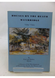 Houses on the Heath, Weybridge and Their Residents: Villas' Tales