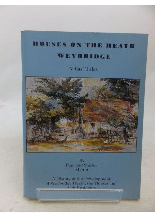 Houses on the Heath, Weybridge and Their Residents: Villas' Tales
