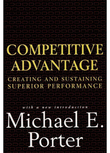 Competitive Advantage: Creating and Sustaining Superior Performance