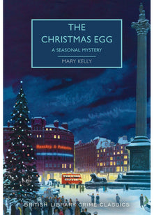The Christmas Egg: A Seasonal Mystery (British Library Crime Classics)