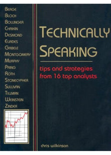 Technically Speaking: Tips and Strategies from 16 Top Traders