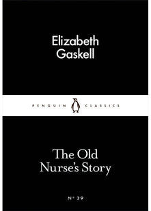 The Old Nurse's Story (Penguin Little Black Classics)