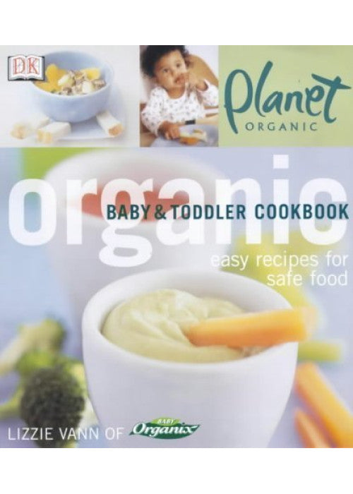 Planet Organic: Baby and Toddler Cookbook
