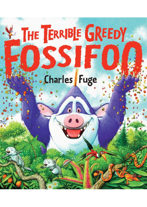 The Terrible Greedy Fossifoo