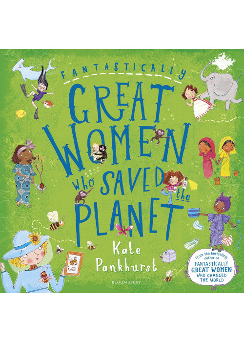Fantastically Great Women Who Saved the Planet: A fantastic Christmas gift for any child who dreams of making a difference!