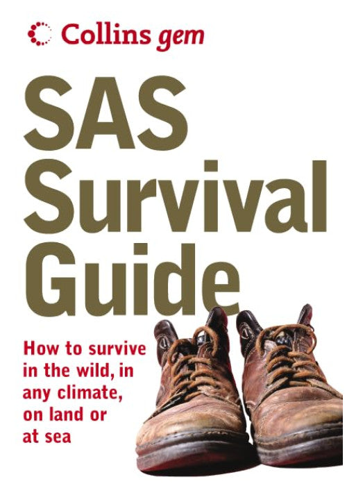 SAS Survival Guide: How to Survive in the Wild, in Any Climate, On Land or at Sea (Collins Gem)
