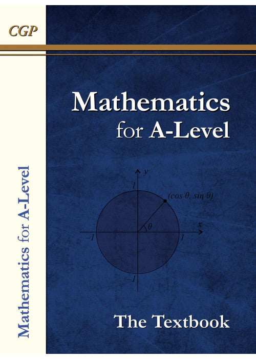 A-Level Maths Textbook: Year 1 & 2: thousands of practice questions for the full course (CGP A-Level Maths)