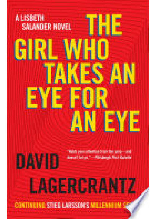 The Girl Who Takes an Eye for an Eye: continuing Stieg Larsson's globally bestselling MILLENIUM series