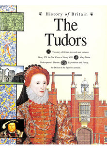 History of Britain: The Tudors 1485 - 1603