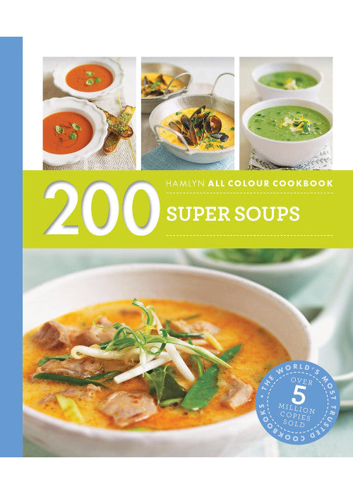 200 Super Soups: Hamlyn All Colour Cookbook (Hamlyn All Colour Cookery)