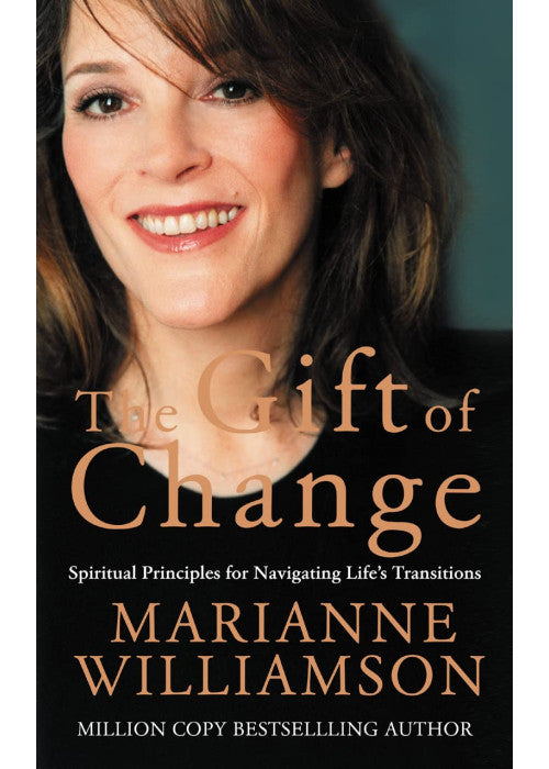 The Gift of Change: Spiritual Guidance for a Radically New Life