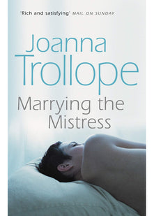 Marrying The Mistress: an irresistible and gripping romantic drama from one of Britain’s best loved authors, Joanna Trolloper