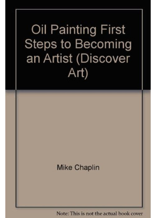 Oil Painting First Steps to Becoming an Artist (Discover Art)